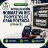 Actualización Normativa RIC - Proyectos de gran Potencia (clase B)